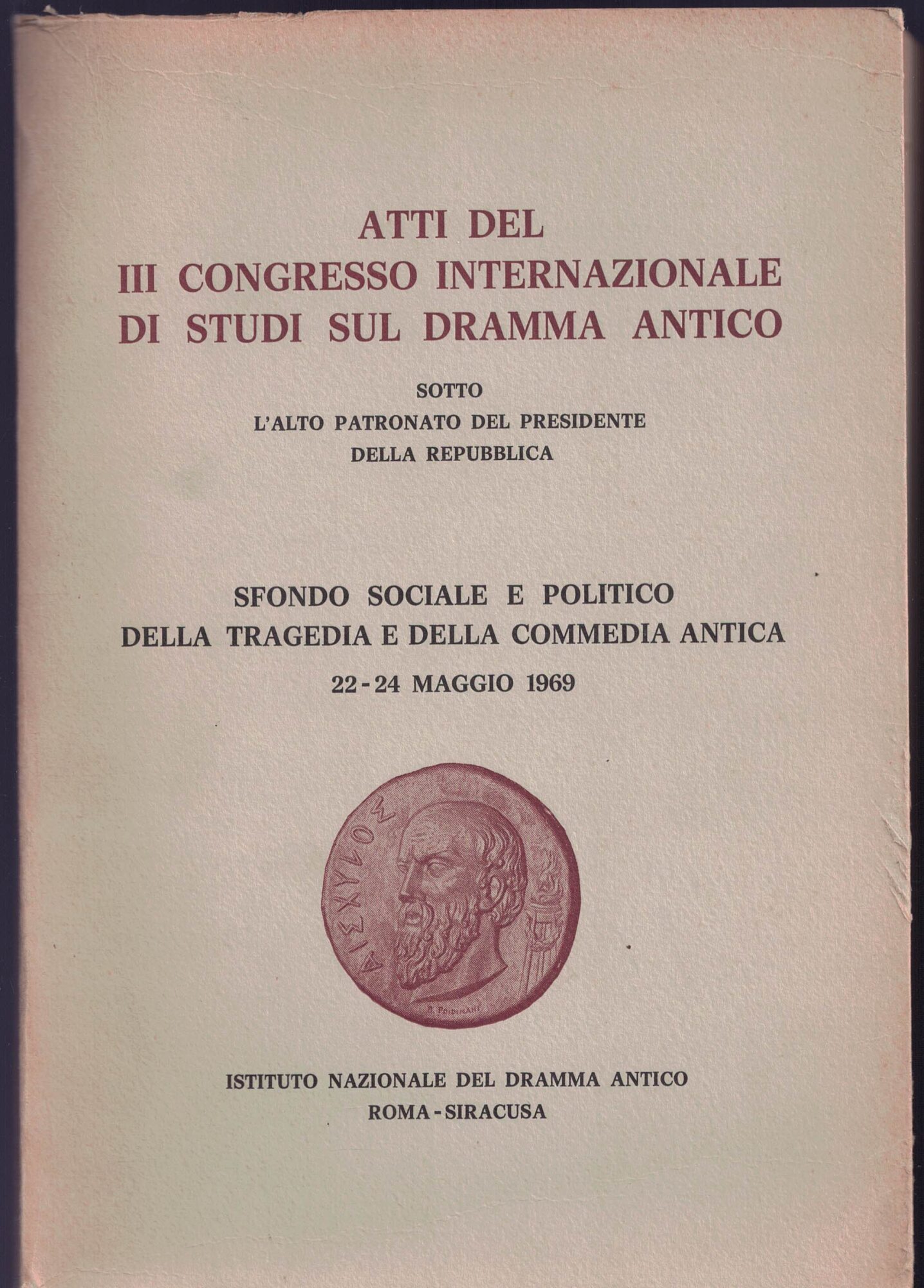 ATTI DEL III CONGRESSO INTERNAZIONALE DI STUDI SUL DRAMMA ANTICO