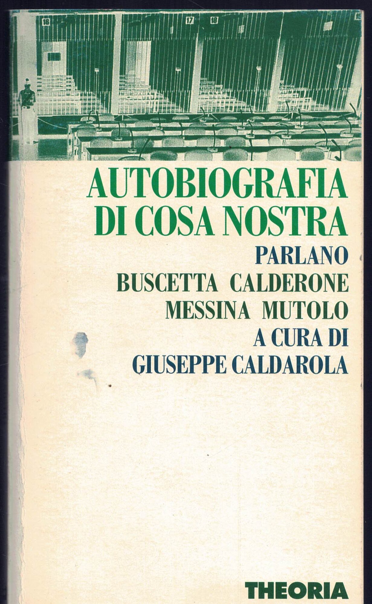 Autobiografia di Cosa Nostra. Parlano Buscetta, Calderone, Messina, Mutolo