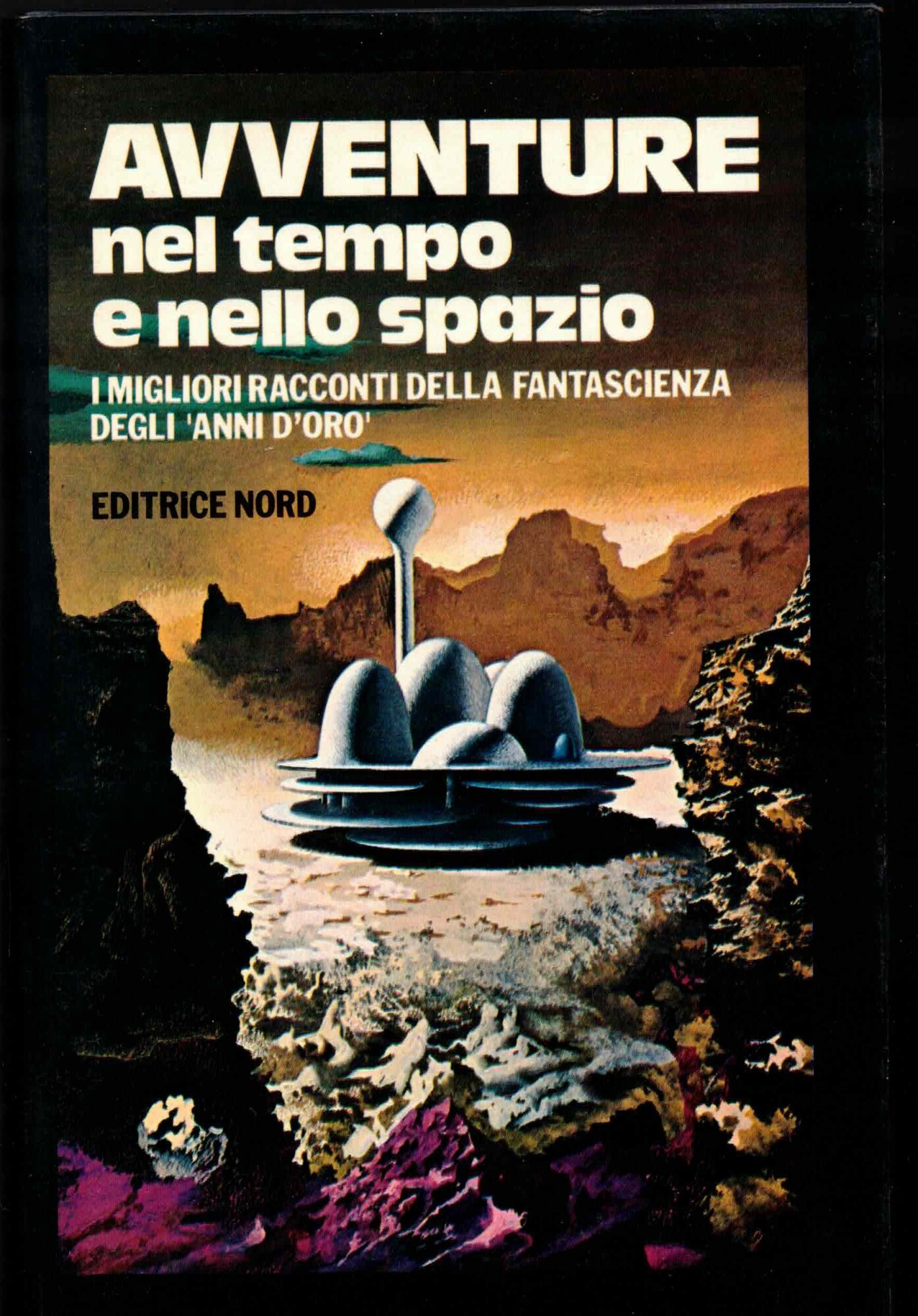 Avventure nel tempo e nello spazio i migliori racconti della …