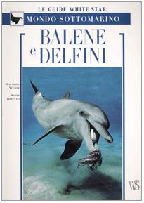 Balene e delfini. Ediz. illustrata