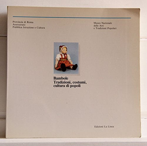 Bambole. Tradizioni, Costumi, Cultura Di Popoli