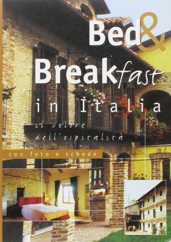 Bed &amp; breakfast in Italia. Ediz. illustrata