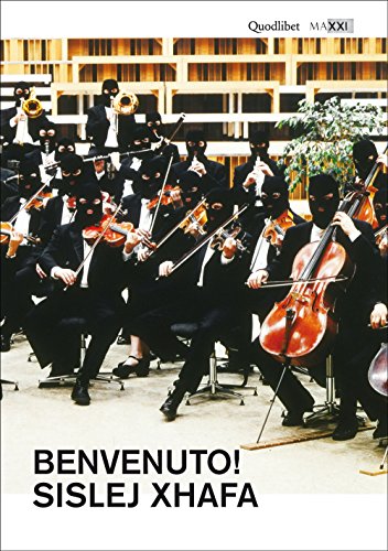 Benvenuto! Sislej Xhafa. Catalogo della mostra (Roma, 2 giugno-2 ottobre …