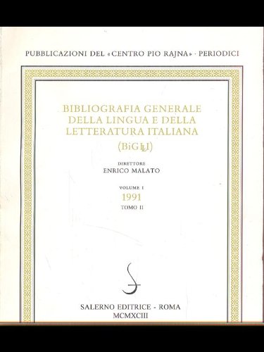 Bibliografia generale della lingua e della letteratura italiana (Bigli) vol.1 …