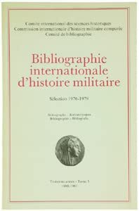BIBLIOGRAPHIE INTERNATIONALE D'HISTOIRE MILITAIRE - International Bibliography of Military History …