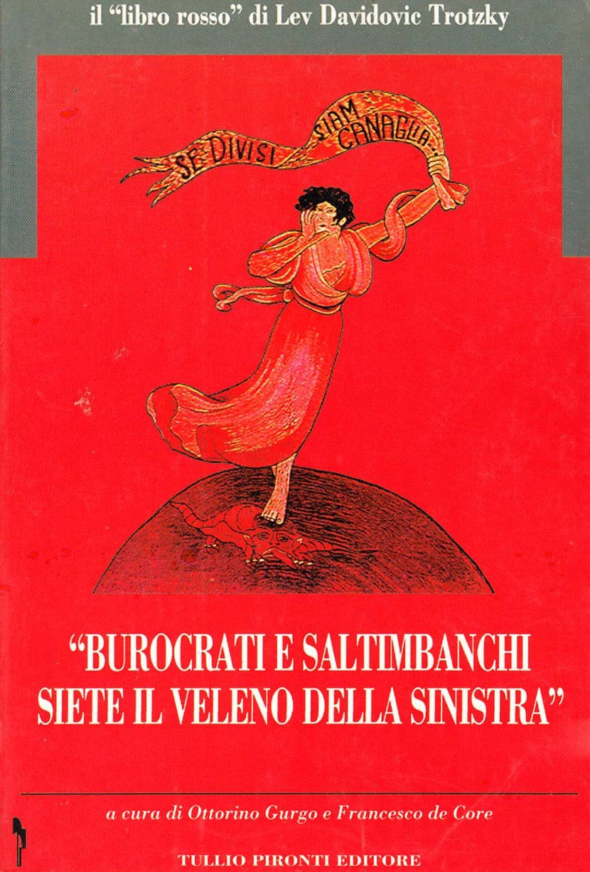 Burocrati e saltimbanchi siete il veleno della Sinistra. Il libro …