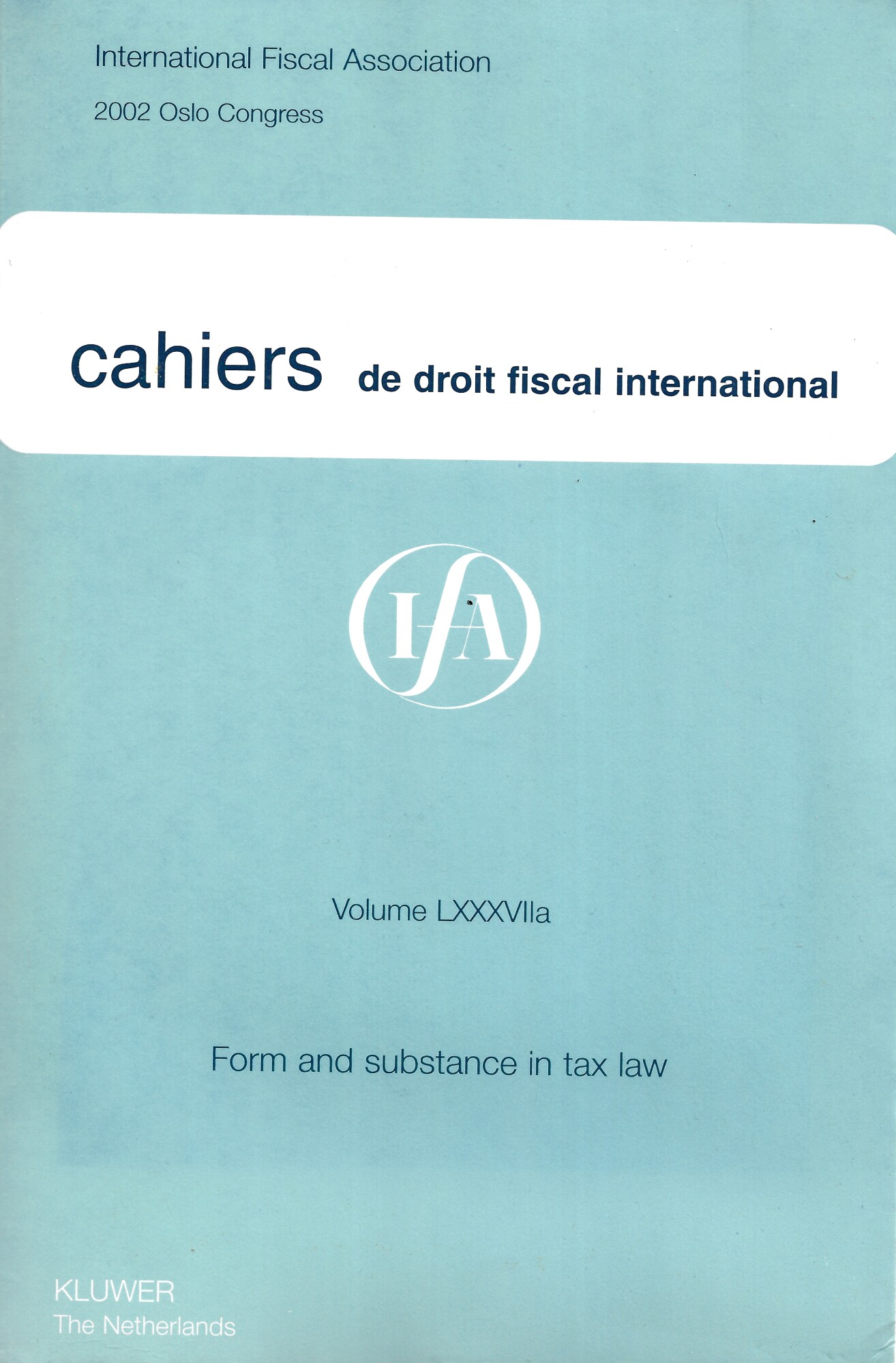 Cahiers De Droit Fiscal International: Form and Substance in Tax …