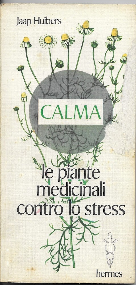 CALMA - LE PIANTE MEDICINALI CONTRO LO STRESS