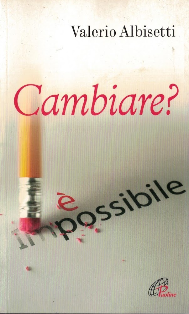 Cambiare? È impossibile