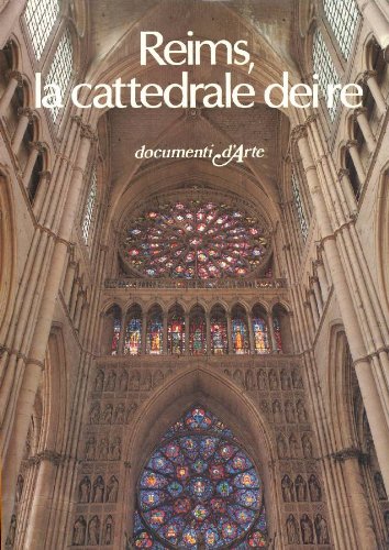 Cangioli P. - REIMS, LA CATTEDRALE DEI RE.