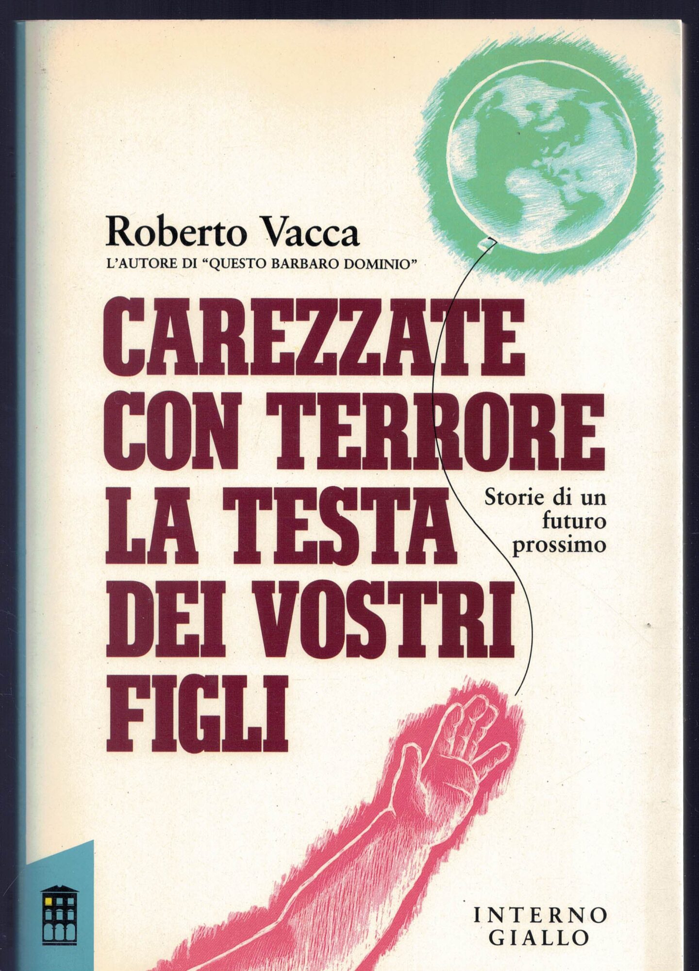 Carezzate con terrore la testa dei vostri figli