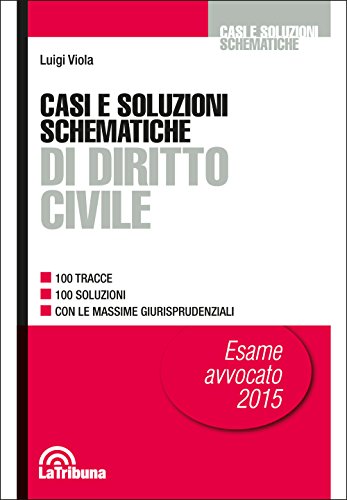 Casi e soluzioni schematiche di diritto civile