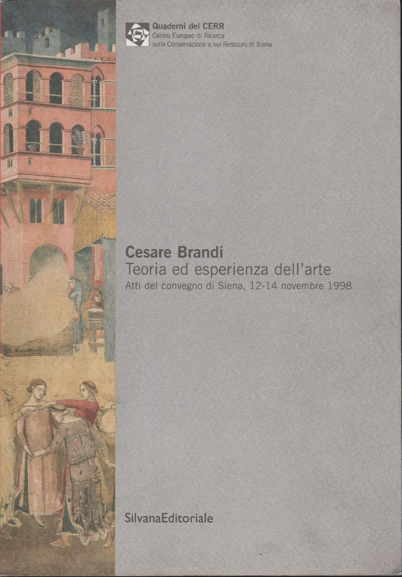 Cesare Brandi: teoria ed esperienza dell'arte : atti del Convegno …