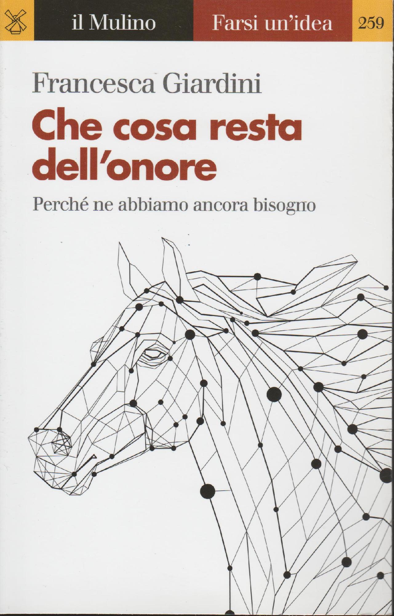 Che cosa resta dell'onore : perché ne abbiamo ancora bisogno