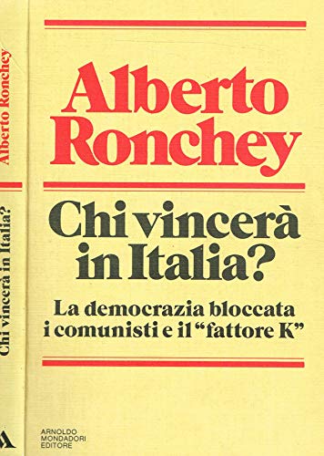 Chi Vincerà In Italia?. La democrazia bloccata,i comunisti e il …