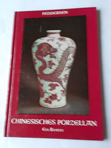 Chinesisches Porzellan. Ein Brevier