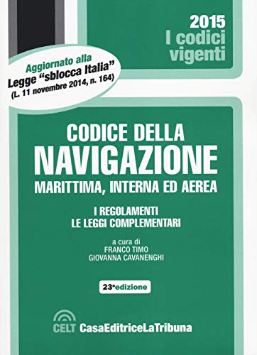 Codice della navigazione marittima, interna ed aerea. I regolamenti. Le …
