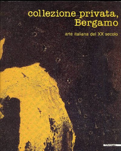 Collezione privata, Bergamo. Arte italiana nel XX secolo