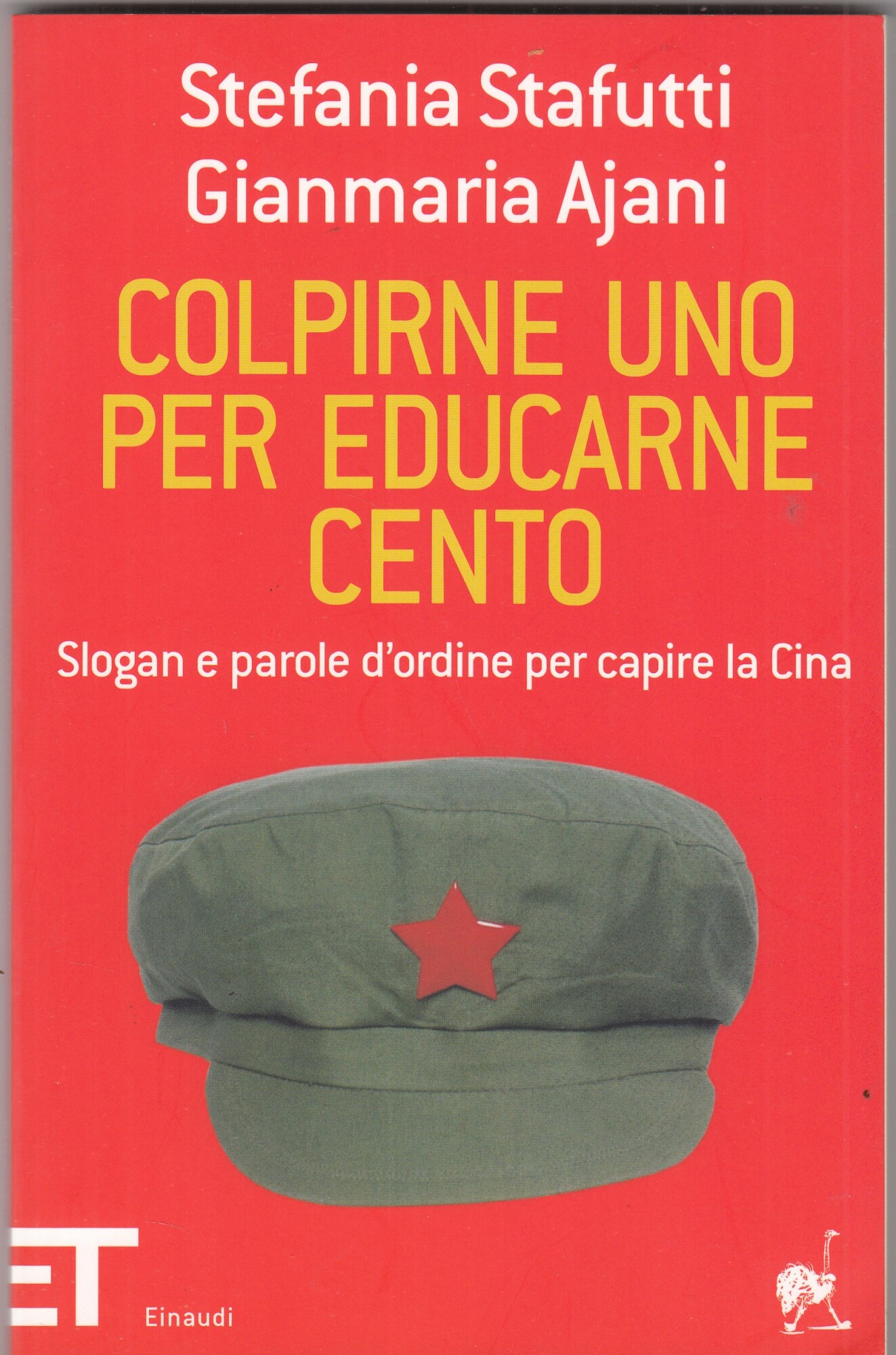 Colpirne uno per educarne cento. Slogan e parole d'ordine per …