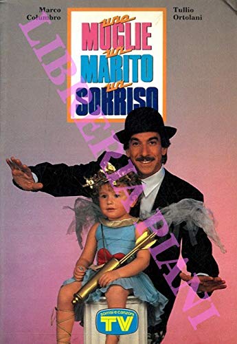 Columbro, Ortolani: Una moglie, un marito,un sorriso TV Sorrisi Canzoni …