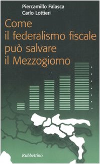 Come il federalismo fiscale può salvare il mezzogiorno