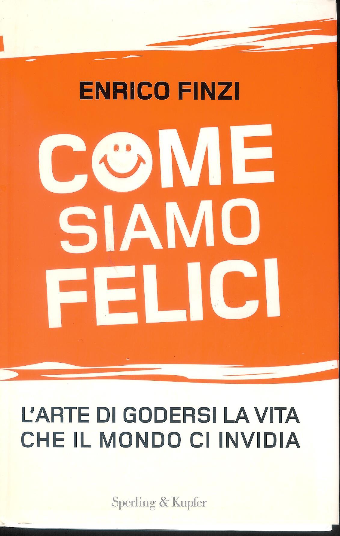 Come siamo felici : [l'arte di godersi la vita che …