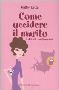 Come uccidere il marito (e altri utili consigli domestici)
