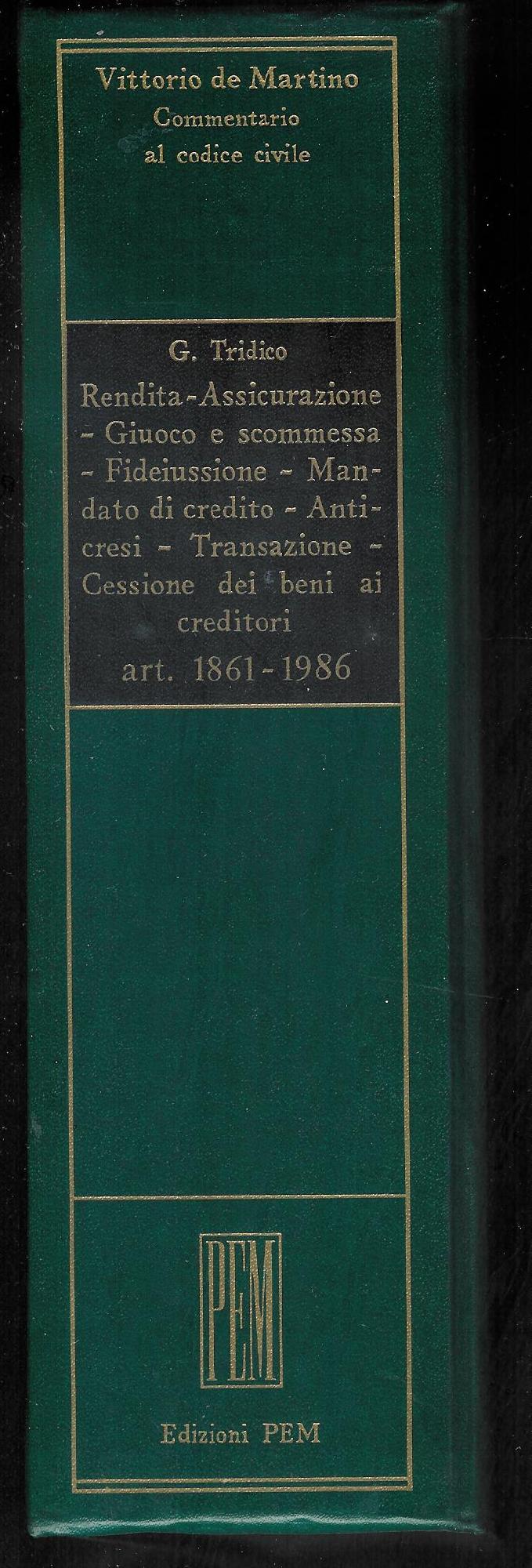 Commentario al codice civile : art.1861-1986 rendita -assicurazione,giuoco e scommessa,fideiussione, …