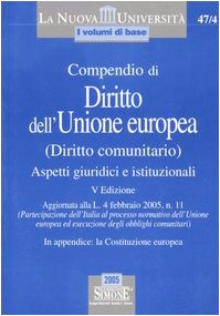 Compendio di diritto dell\'Unione europea (diritto comunitario). Aspetti giuridici e …