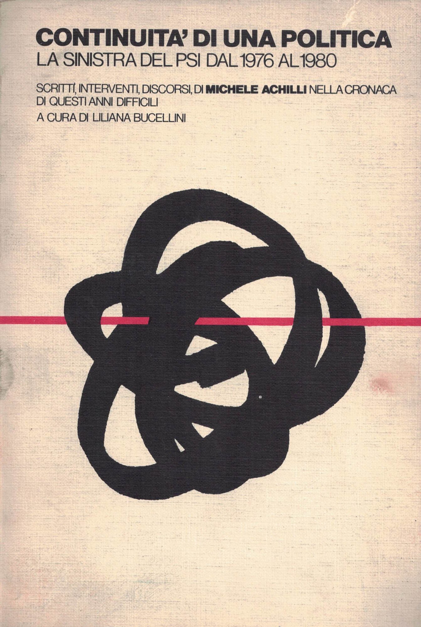 CONTINUITA' DI UNA POLITICA La sinistra del PSI dal 1976 …