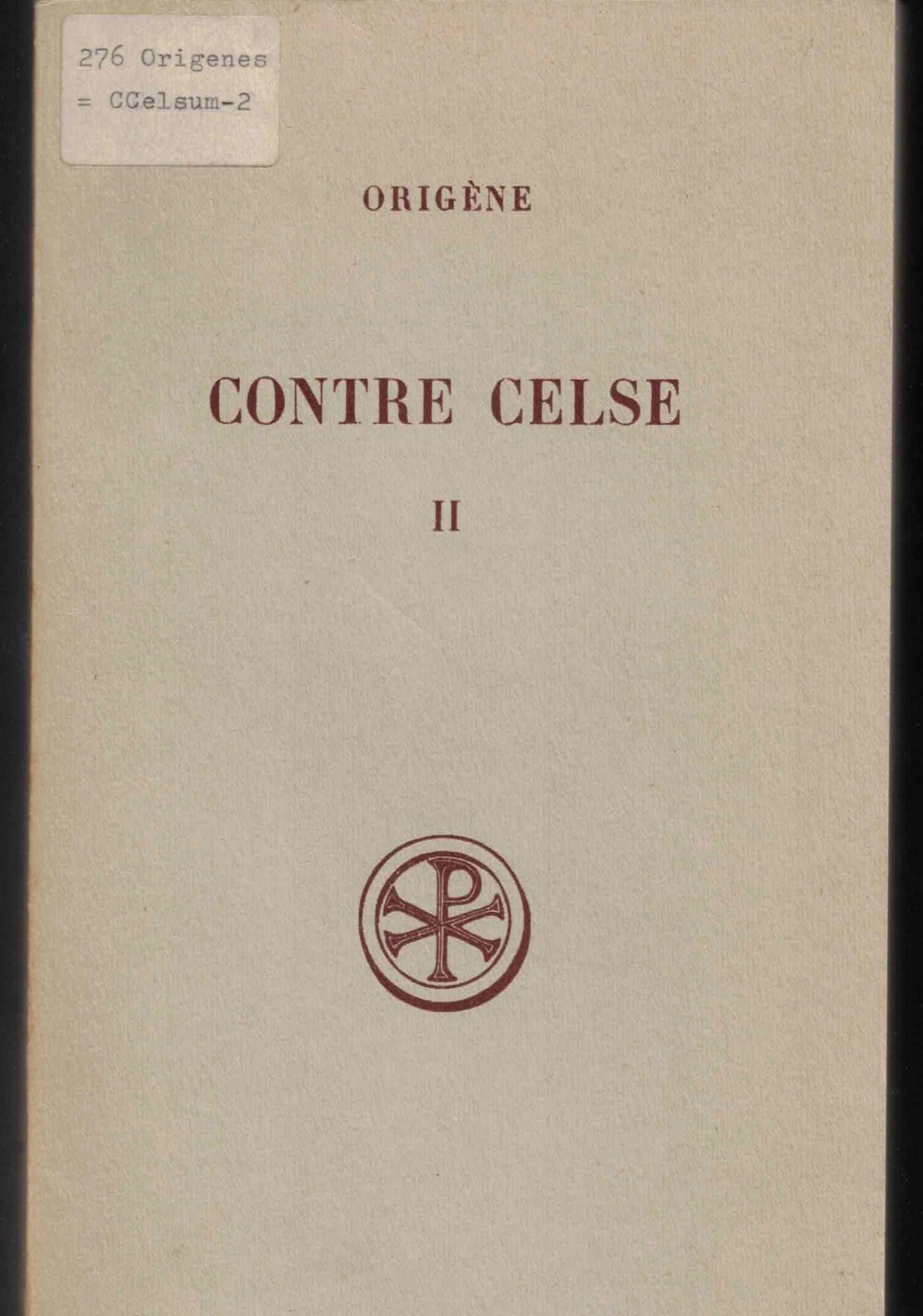 Contre Celse II Tome II livres III et IV - …