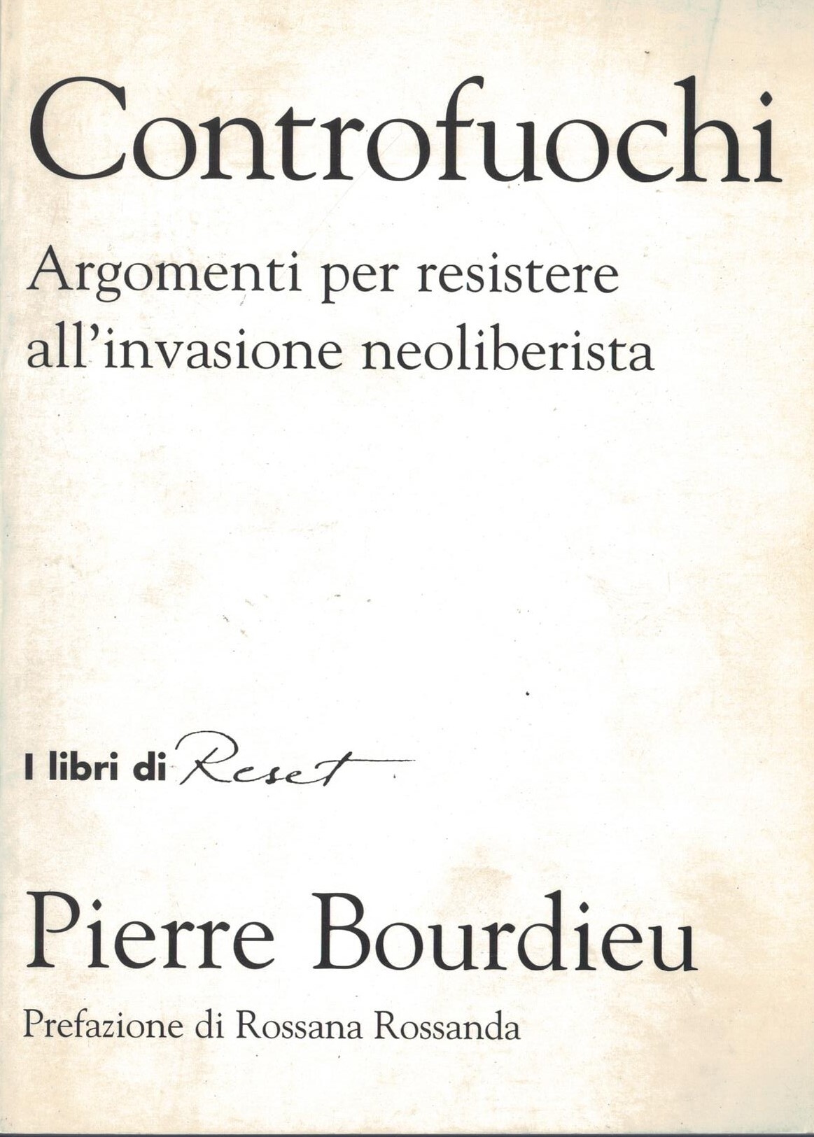 Controfuochi-Argomenti per resistere all'invasione neoliberista
