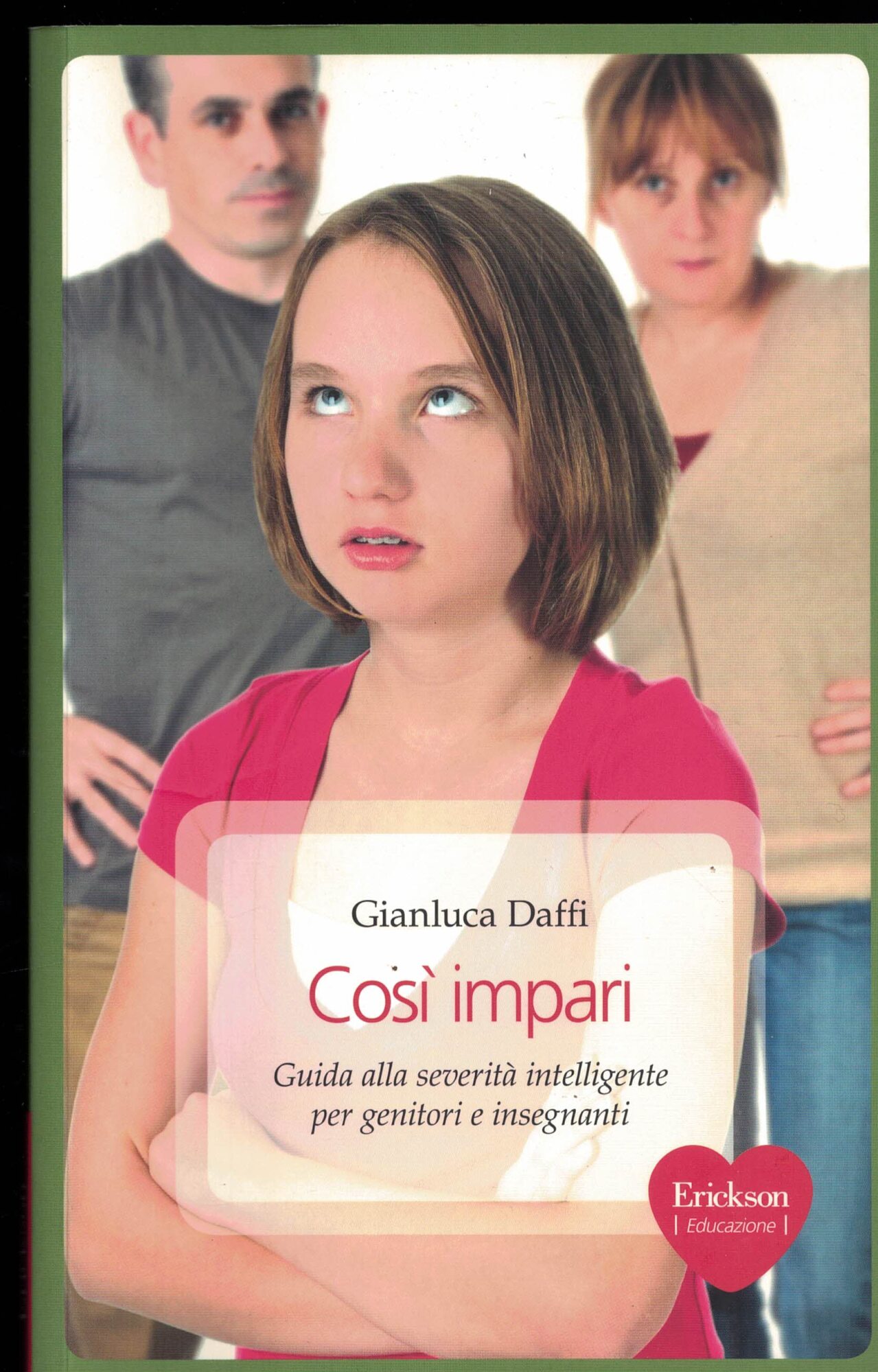 Così impari. Guida alla severità intelligente per genitori e insegnanti