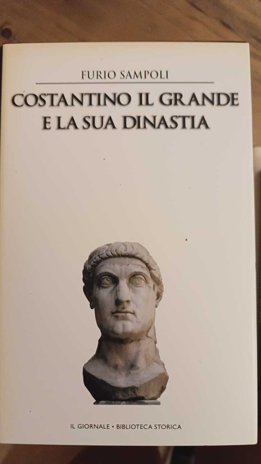 COSTANTINO IL GRANDE E LA SUA DINASTIA
