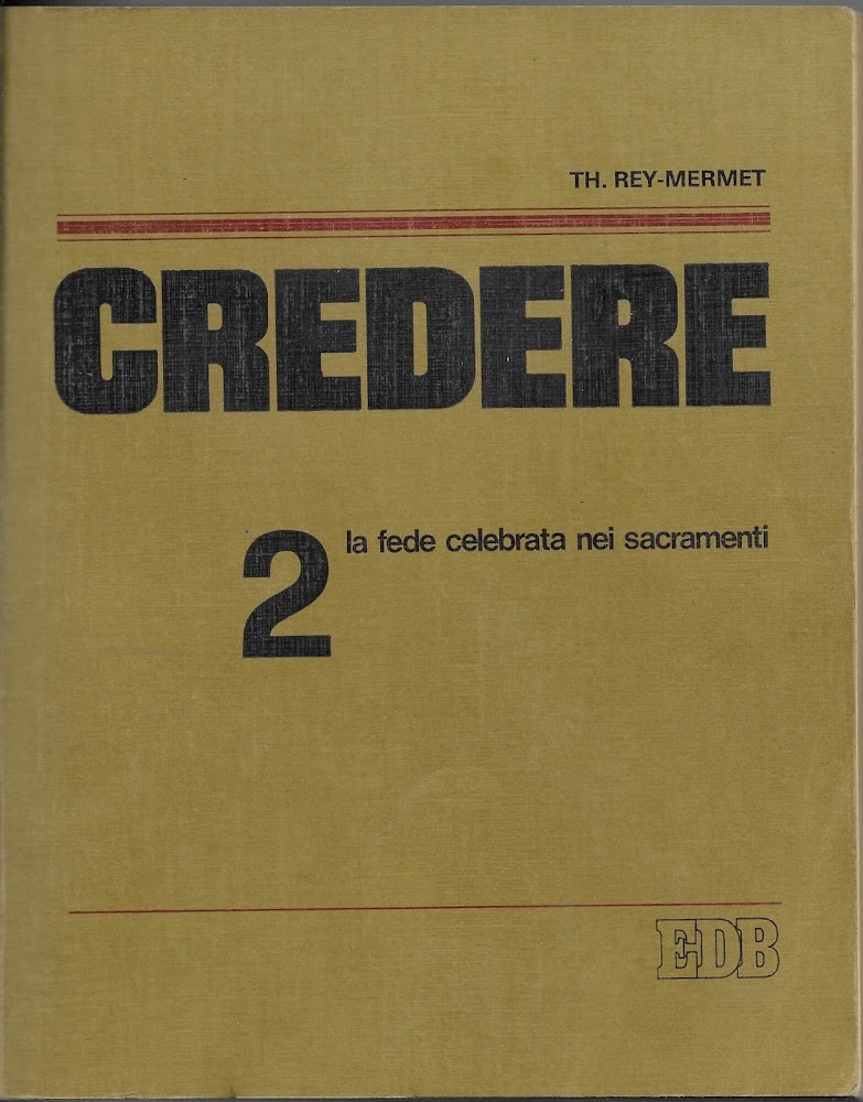 Credere 2 la fede celebrata nei sacramenti