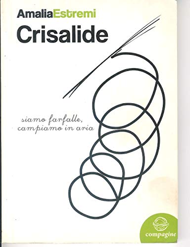 Crisalide - siamo farfalle , campiamo in aria