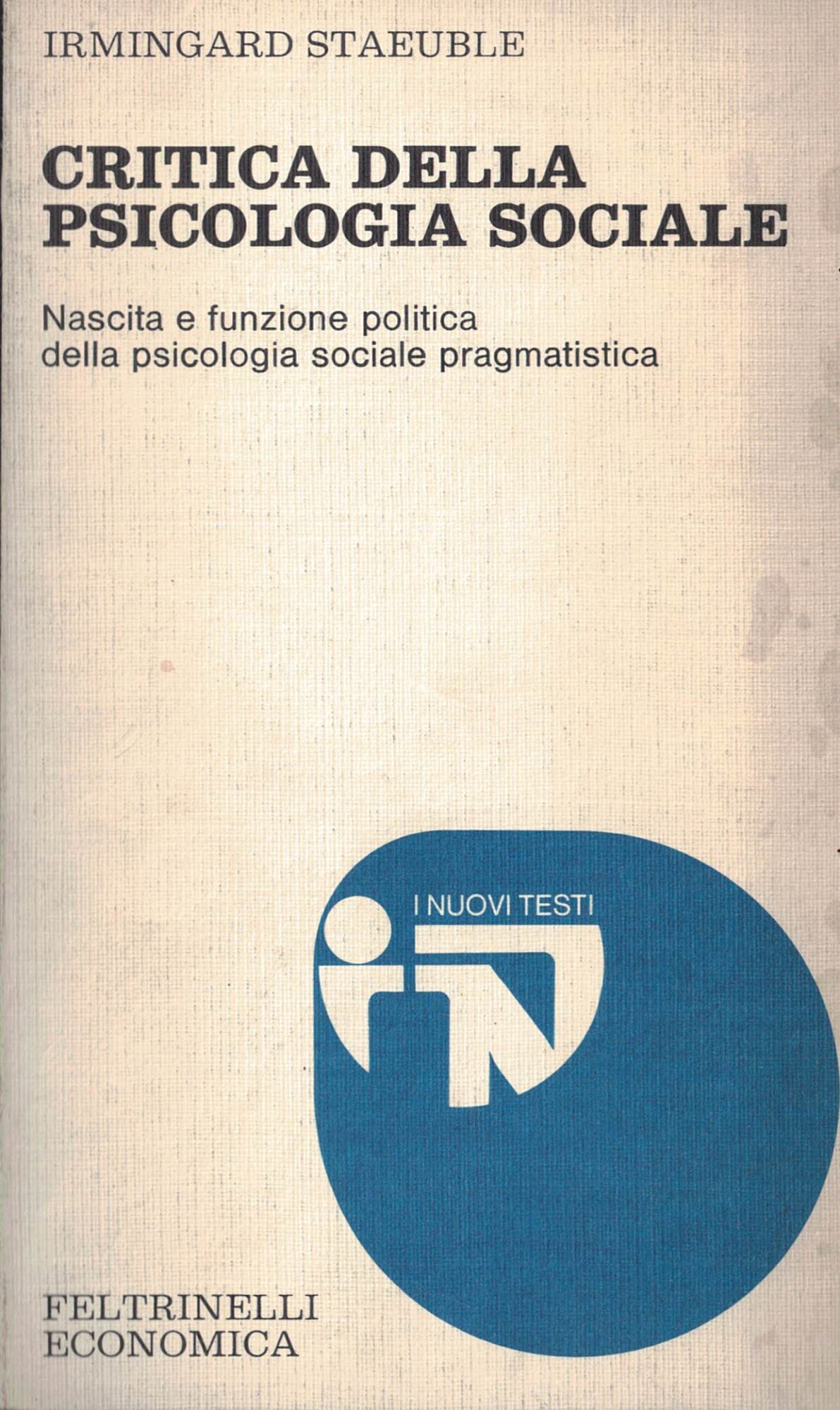 Critica della psicologia sociale. Nascita e funzione politica della psicologia …
