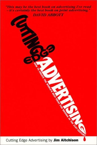 Cutting Edge Advertising: How to Create the World's Best Print …