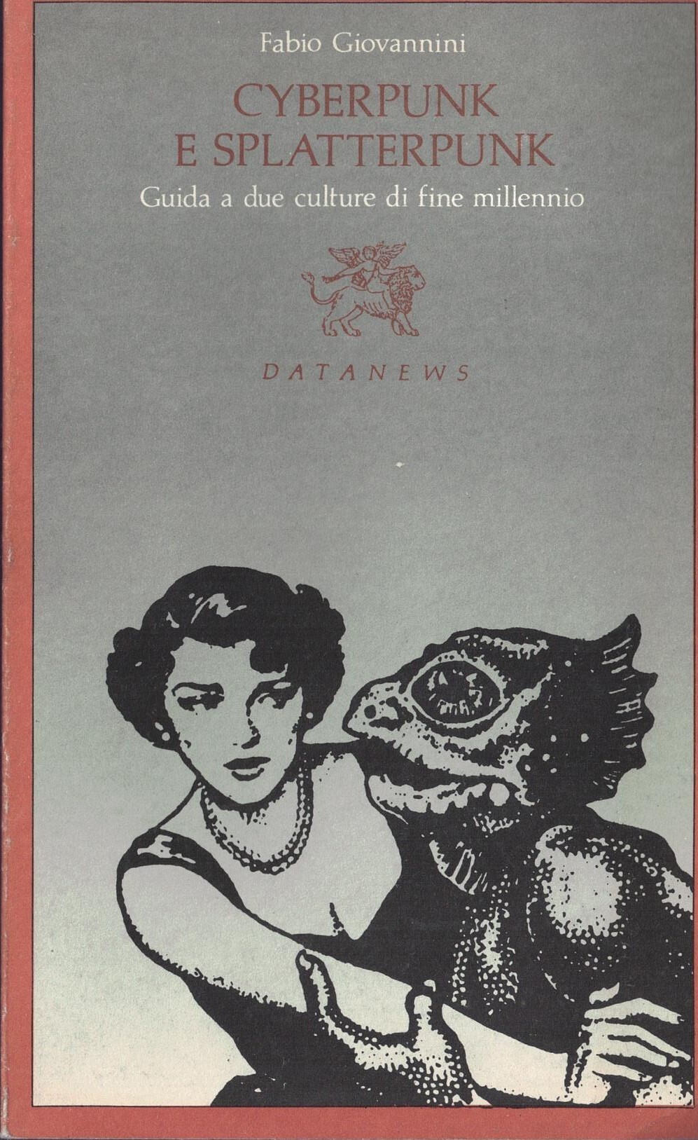 Cyberpunk e Splatterpunk- Guida a due culture di fine millennio