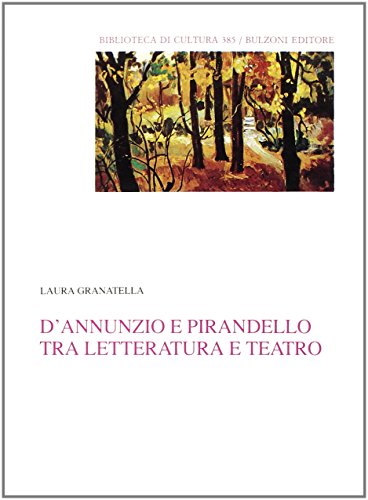 D'Annunzio e Pirandello tra letteratura e teatro