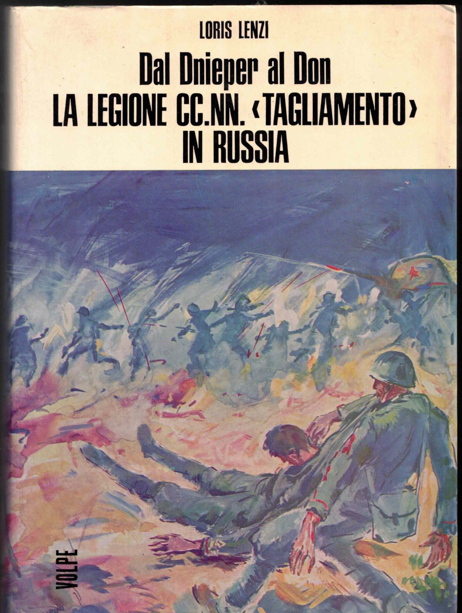 DAL DNIEPER AL DON.. LA LEGIONE CC.NN. TAGLIAMENTO IN RUSSIA