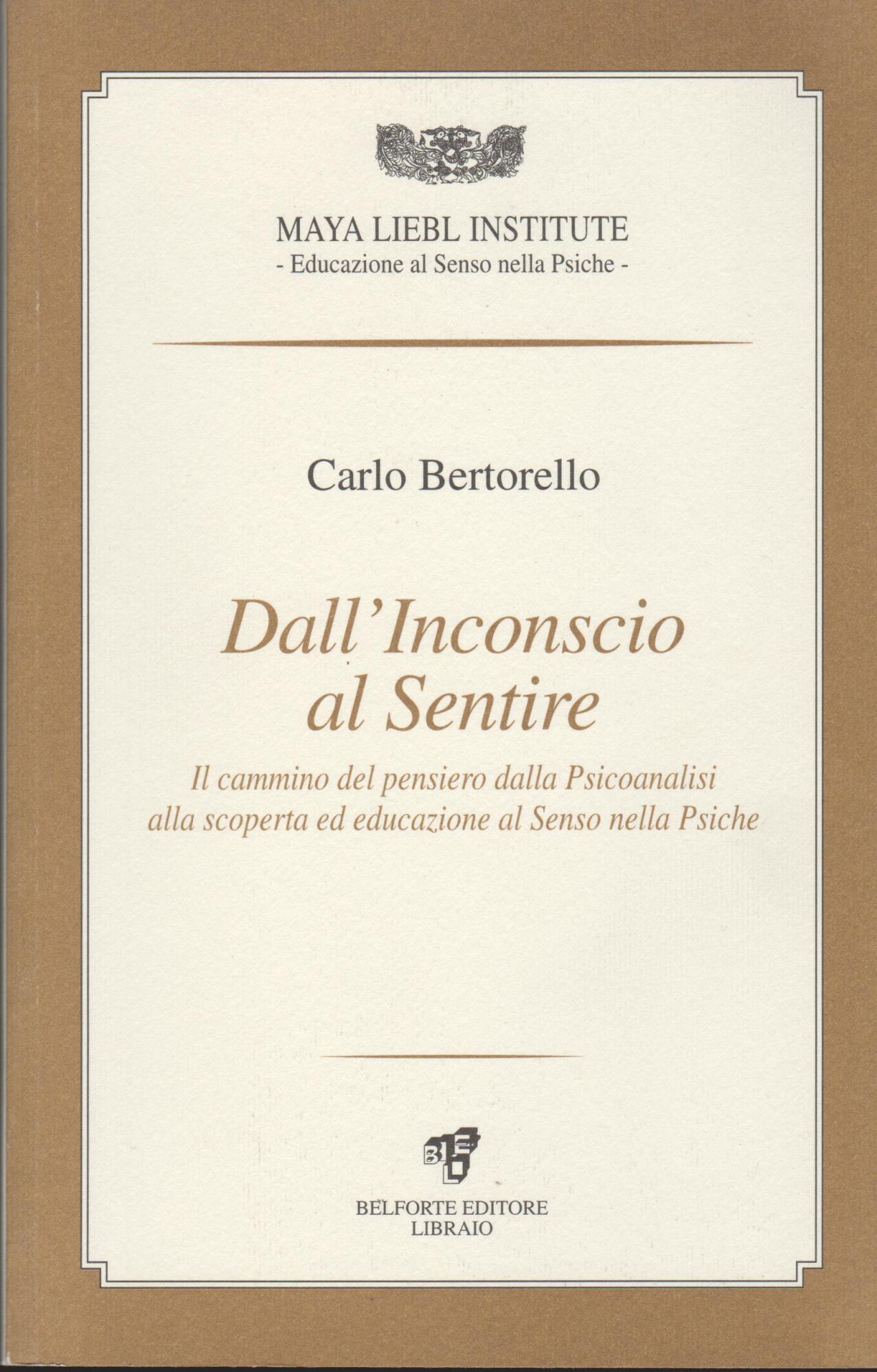 Dall'inconscio al sentire. Il cammino del pensiero dalla psicoanalisi alla …