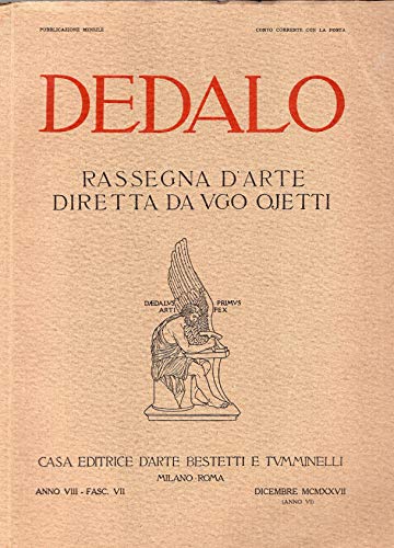 Dedalo - rassegna d'arte diretta da Ugo Ojetti Anno VIII …