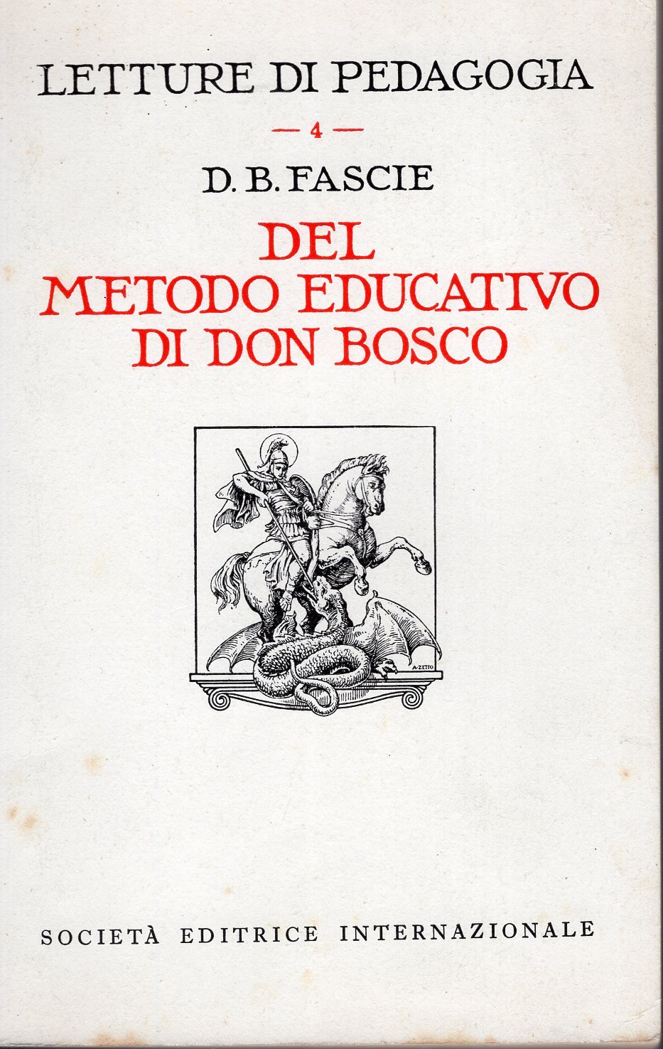 DEL METODO EDUCATIVO DI DON BOSCO. FONTI E COMMENTI.