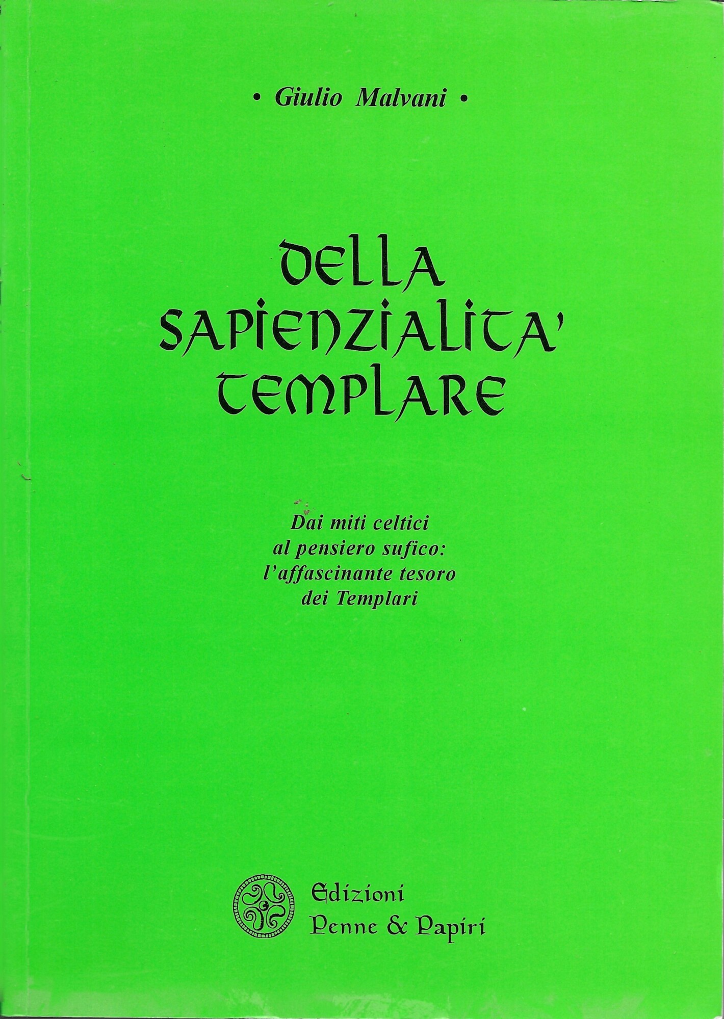 DELLA SAPIENZIALITA' TEMPLARE - Dai miti celtici al pensiero sufico …