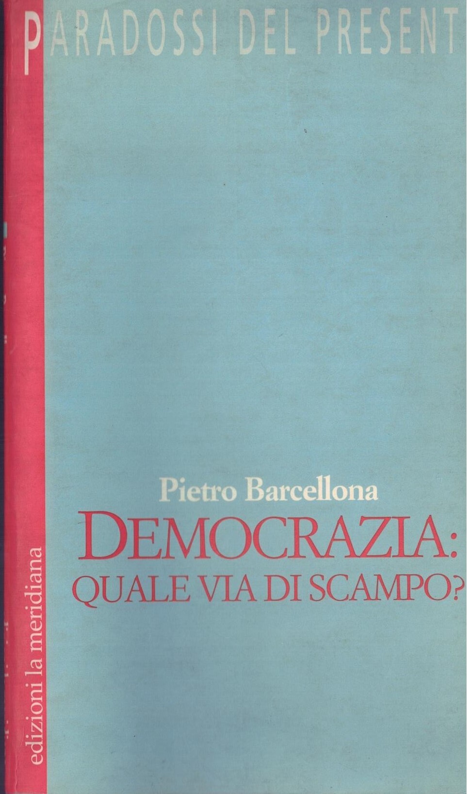 Democrazia: quale via di scampo?