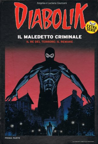 DIABOLIK. Il maledetto criminale. Il re del terrore: il remake.