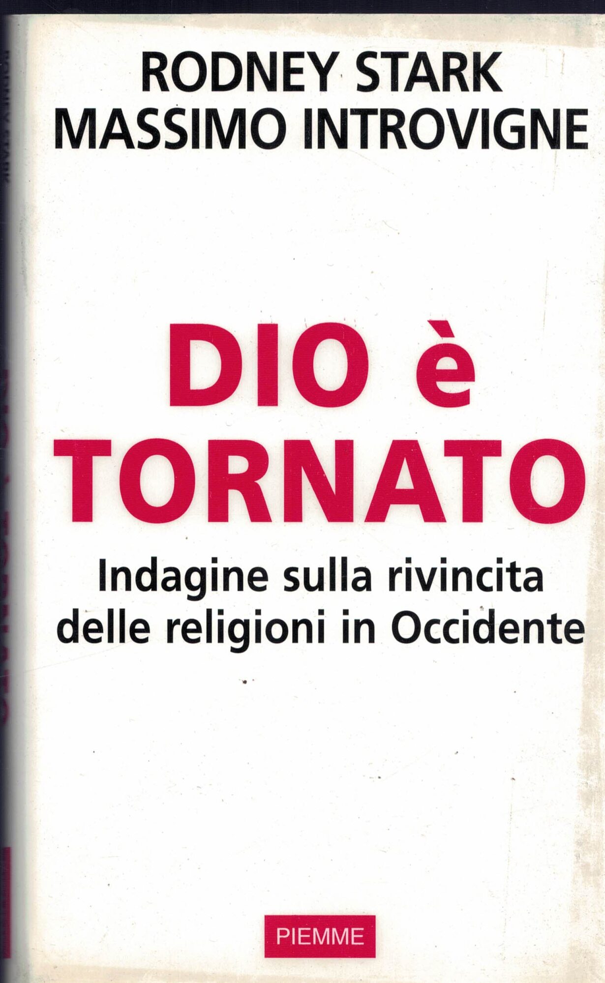 Dio è tornato. Indagine sulla rivincita delle religioni in Occidente
