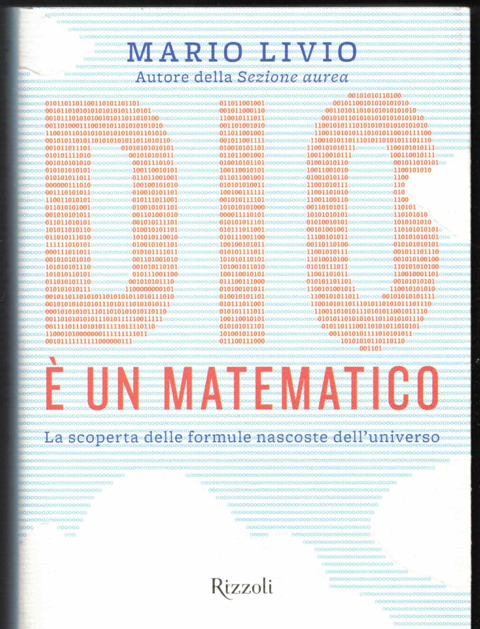 Dio è un matematico. La scoperta delle formule nascoste dell'universo