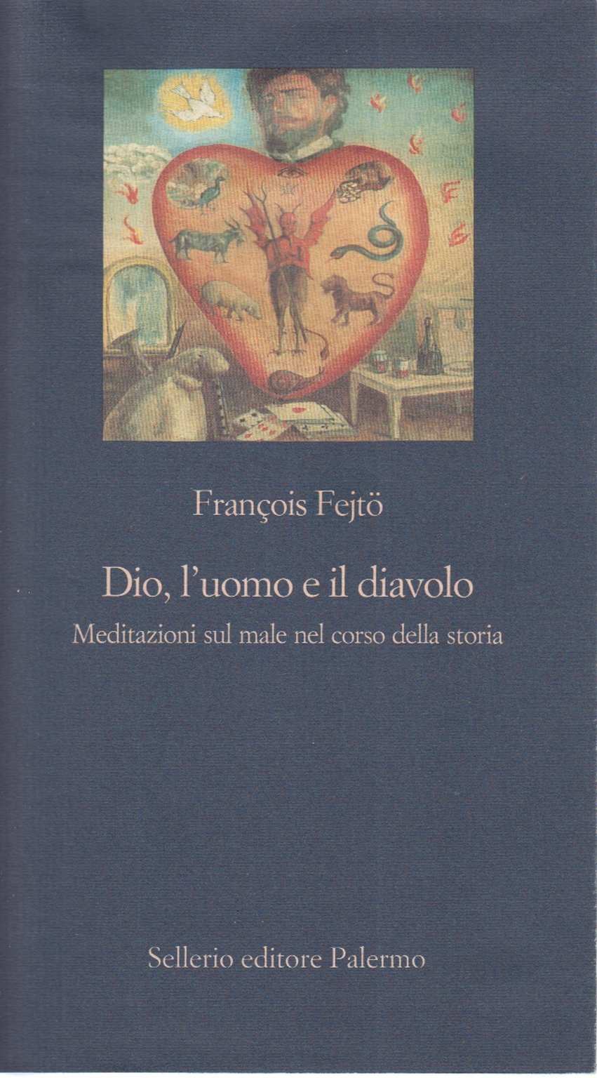 Dio, l'uomo e il diavolo. Meditazioni sul male nel corso …